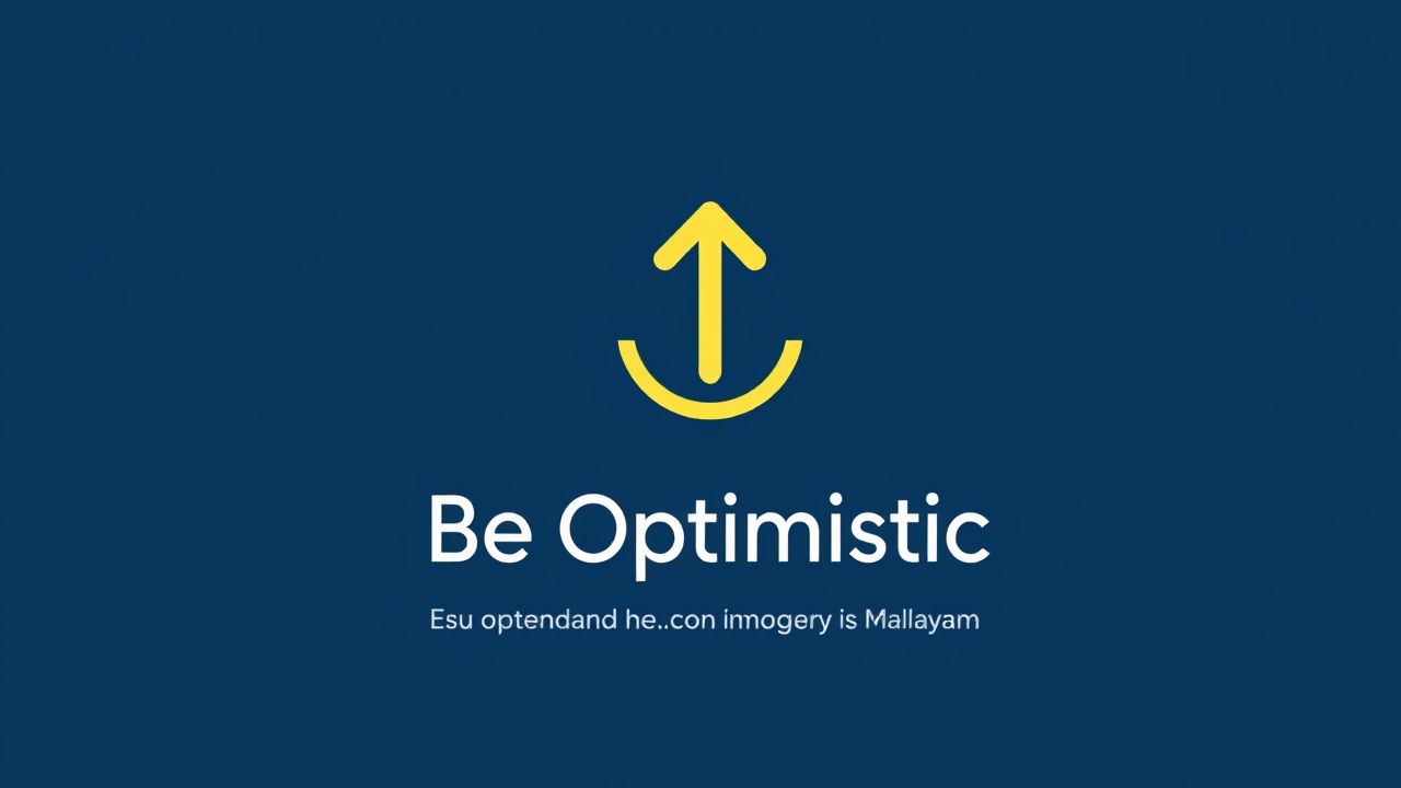 Be Optimistic Meaning in Malayalam