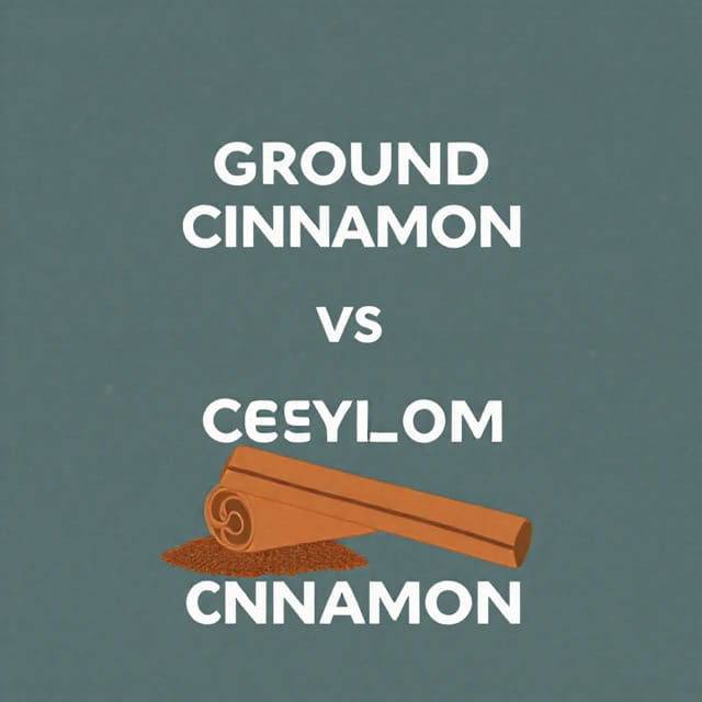 Ground Cinnamon vs Ceylon Cinnamon