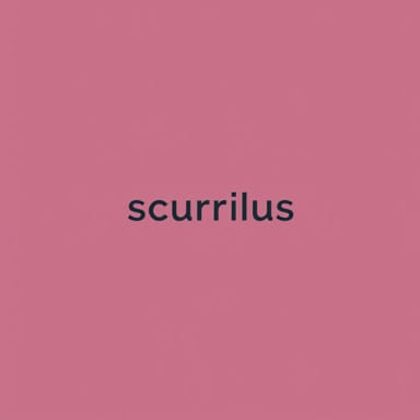 Sentence Using The Word Scurrilous