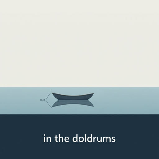 To Be In The Doldrums Idiom Meaning