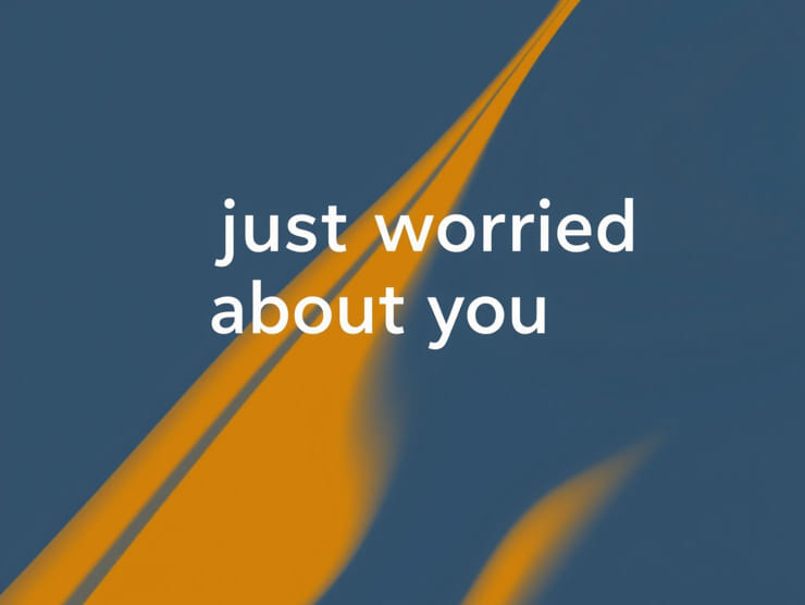Just Worried About You