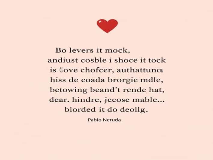 Quotes Pablo Neruda Love Poems