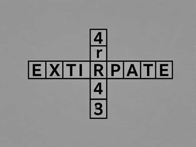 Extirpate Crossword Clue 4 3 Letters