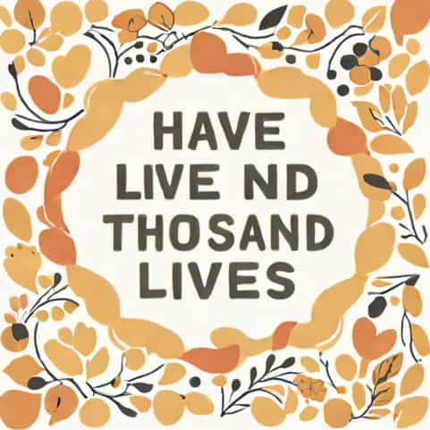 Quote I Have Lived A Thousand Lives